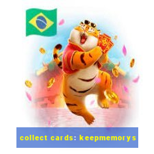 collect cards: keepmemorys